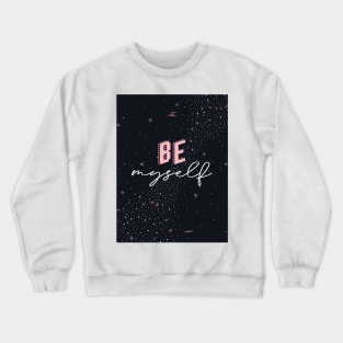 Be Myself Crewneck Sweatshirt